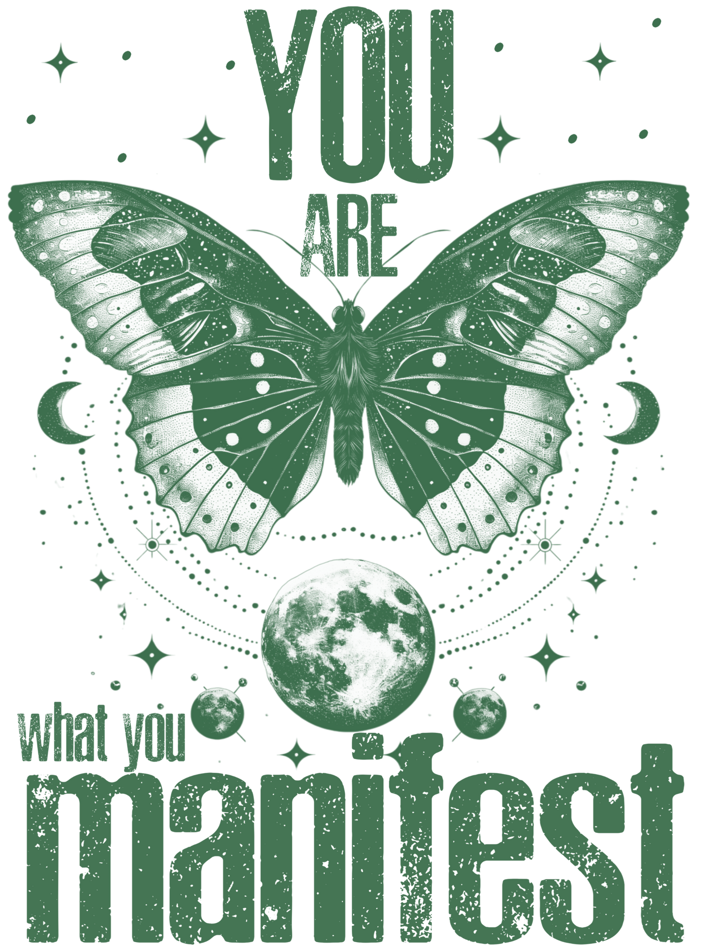 You Are What You Manifest DTF Transfer [Cant Locate PNG]