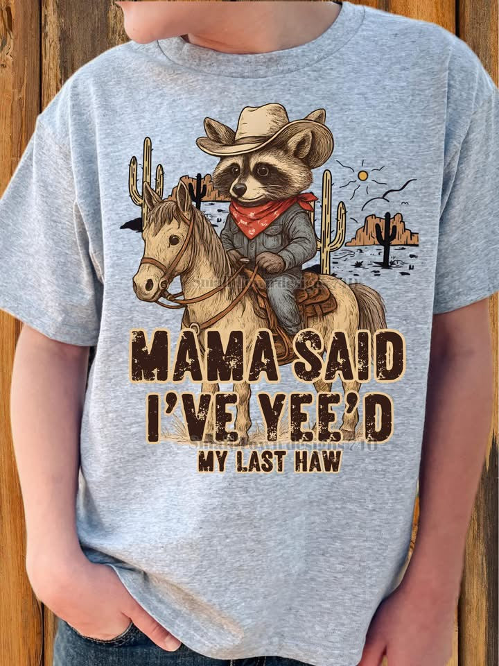 Mama Said I’ve Yee’d My Last Haw