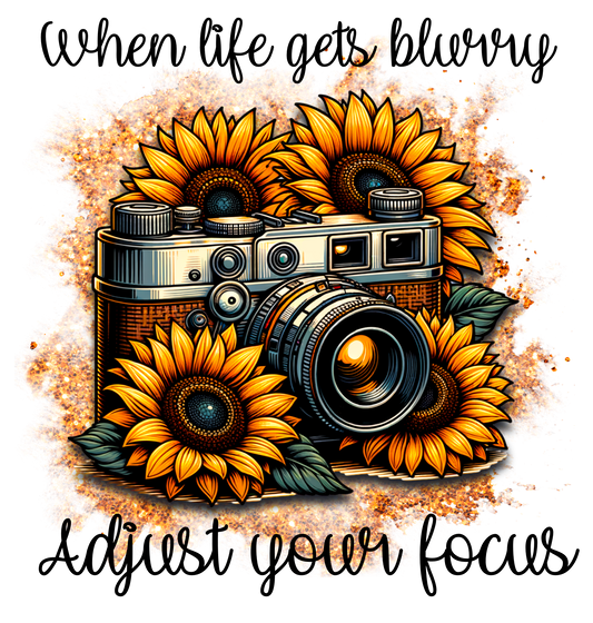 When Life Gets Blurry Adjust Your Focus
