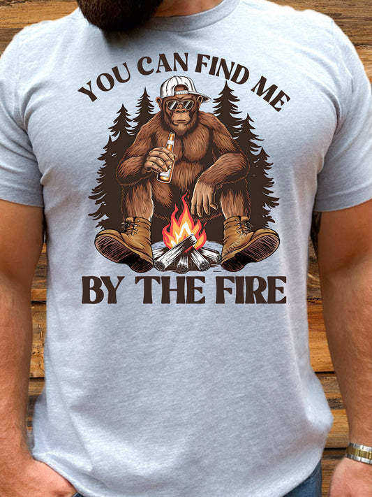 You Can Find Me By The Fire - DTF Transfer