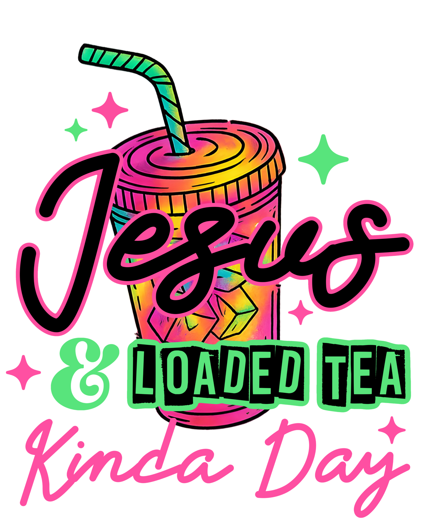 Jesus & Loaded Tea Kinda Day