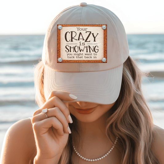 Your Crazy Is Showing DTF Hat Transfer | Funny Western Trucker Hat Patch Design | Sassy Cowgirl Cap Heat Transfer