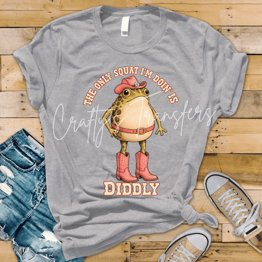 The Only Squat I’m Doin’ Is Diddly DTF Transfer | Funny Cowgirl Frog Western Graphic Shirt Transfer