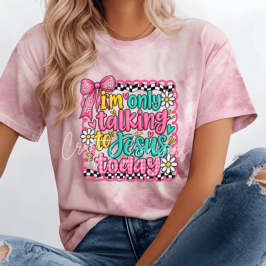 I’m Only Talking to Jesus Today DTF Transfer | Colorful Christian Faith Shirt Transfer