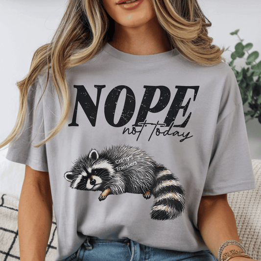 Nope Not Today Raccoon DTF Transfer – Funny Trash Panda Graphic – Sarcastic Cute Woodland Animal Transfer for Shirts