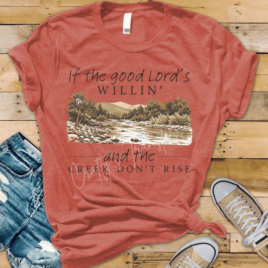 If the Good Lord’s Willin’ and the Creek Don’t Rise DTF Transfer Dark Print – Country Faith Scenic Shirt Design