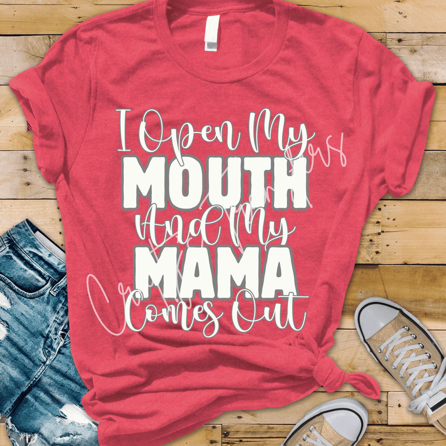I Open My Mouth and My Mama Comes Out DTF Transfer | Funny Mom Shirt Design | Sarcastic Motherhood Graphic Tee