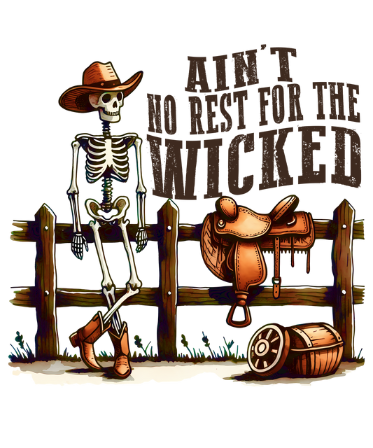 Aint No Rest For The Wicked