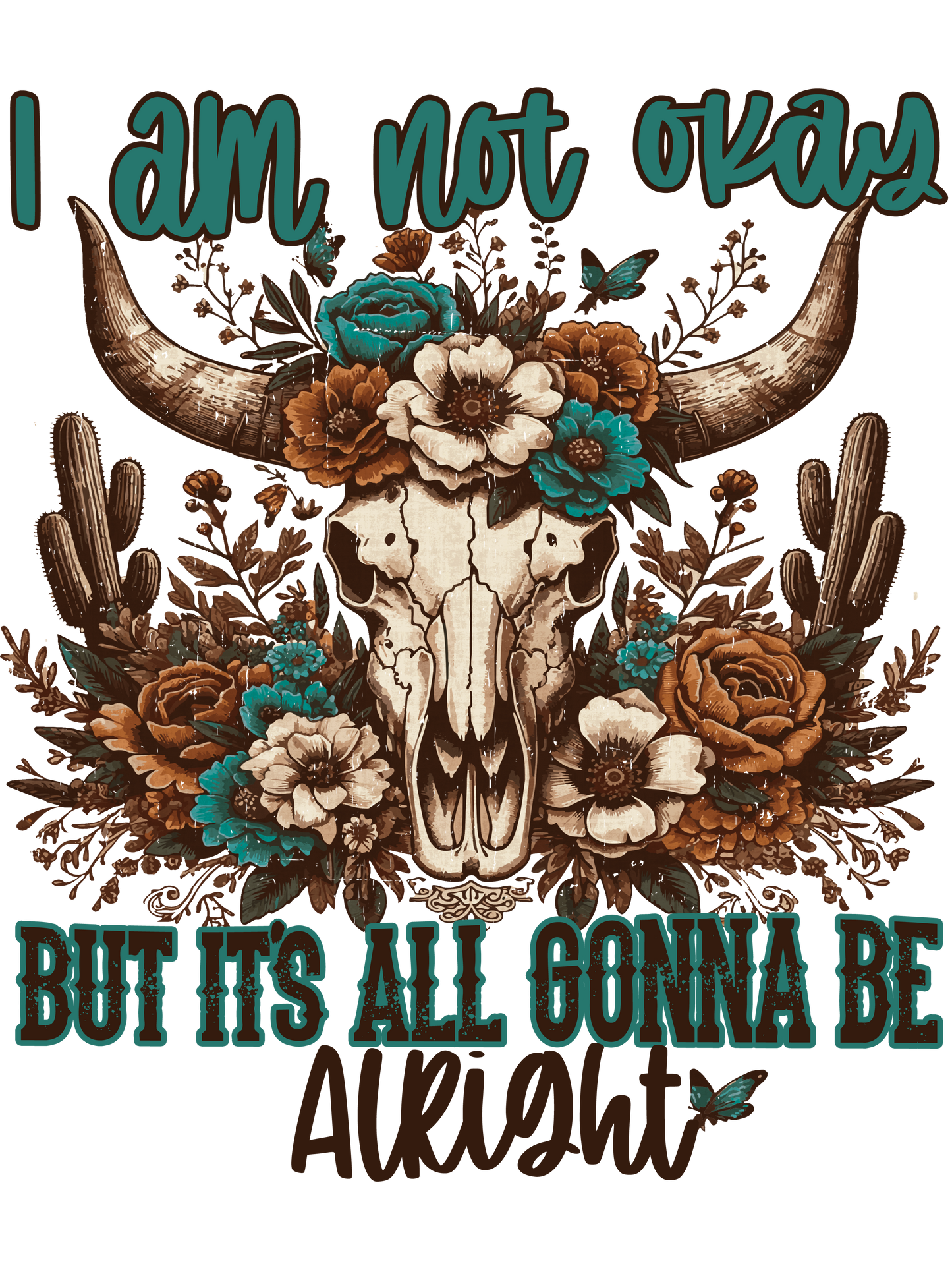 I'm Not Ok But It's All Gonna Be Alright - Western Skull