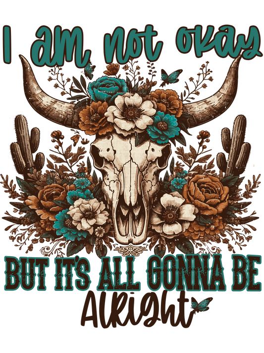 I'm Not Ok But It's All Gonna Be Alright - Western Skull