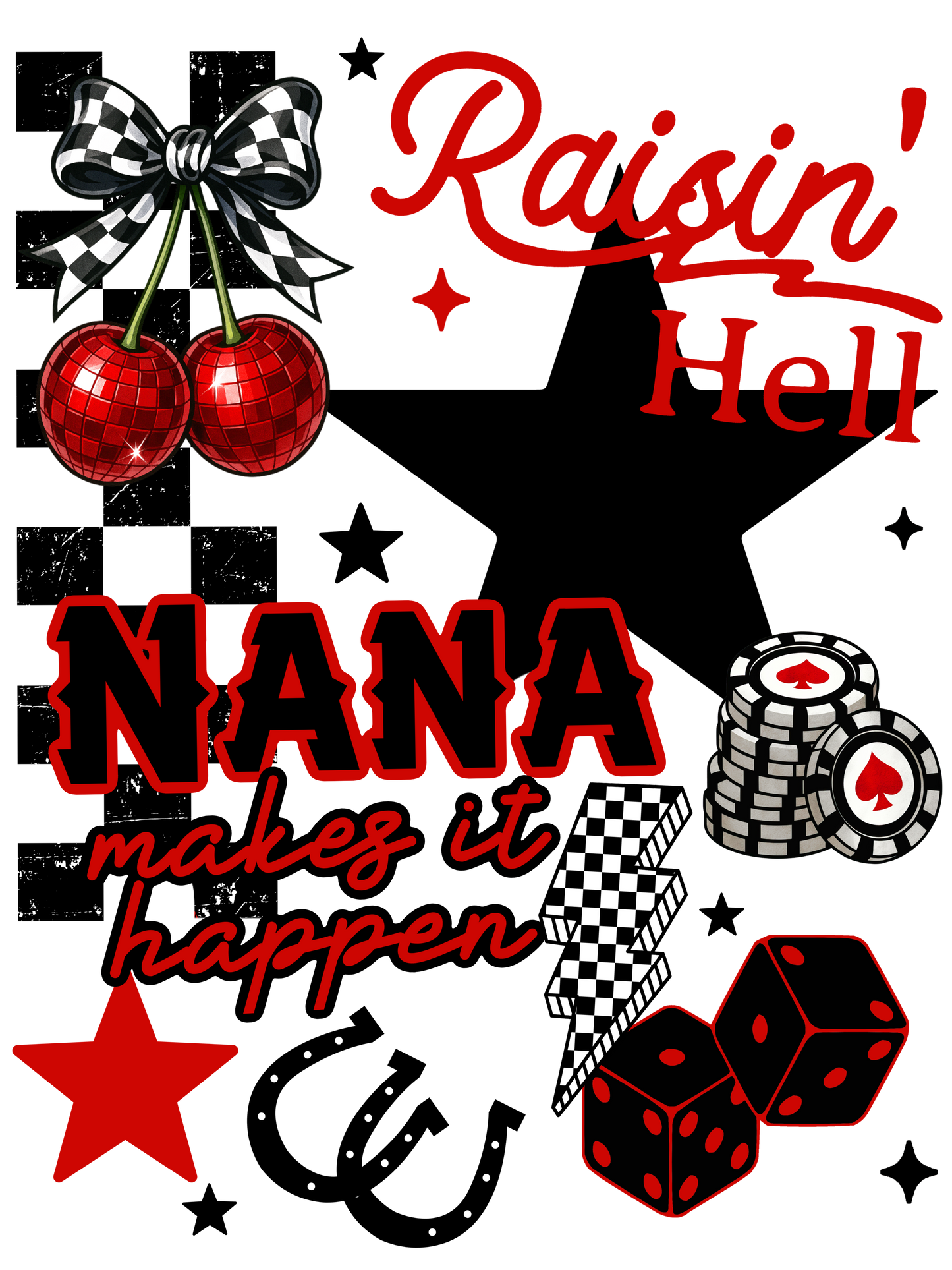 Raisin' Hell - Mama Makes It Happen - Mamaw, Nana, Wifey