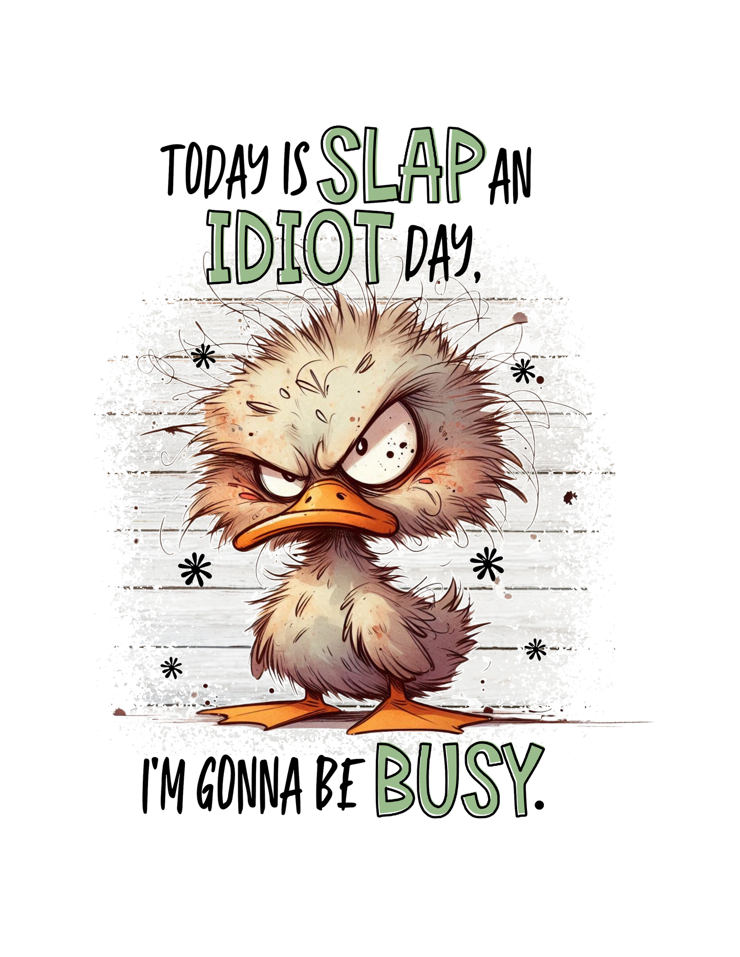 Today is Slap an Idiot Day, I'm Gonna Be Busy