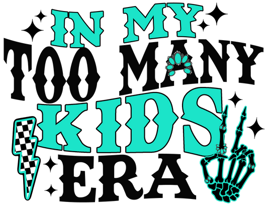 In My Too Many Kids Era